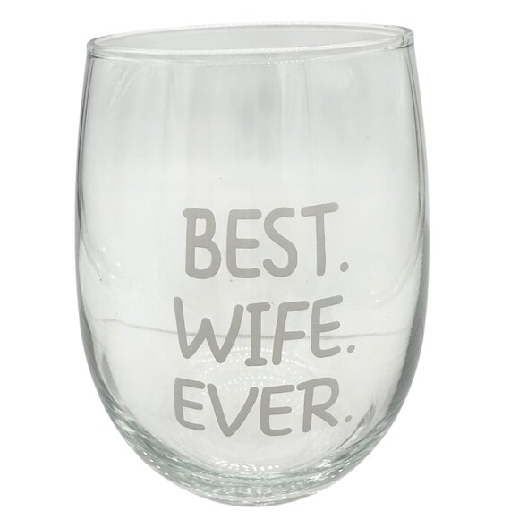 Best Wife Ever Engraved Stemless Wine Glass 6 oz Capacity Clear NIB - Picture 1 of 4